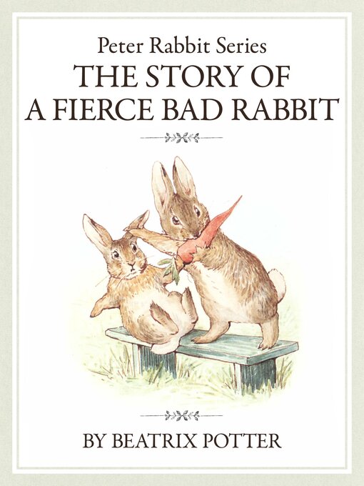 Title details for ピーターラビットシリーズ6　THE STORY OF a FIERCE BAD RABBIT by ＢｅａｔｒｉｘＰｏｔｔｅｒ - Available